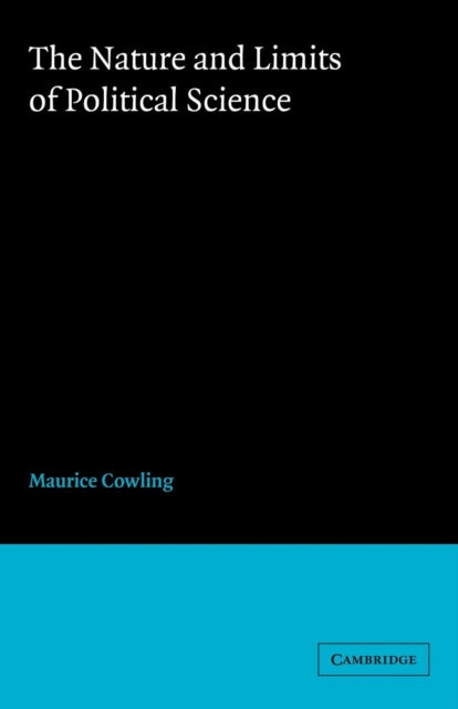 Book cover of: Nature and Limits of Political Science. By: Maurice Cowling