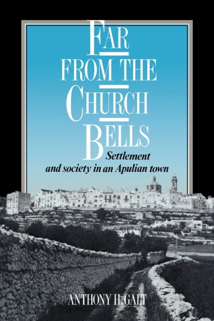 Book cover of: Far from the Church Bells. By: Anthony H. Galt