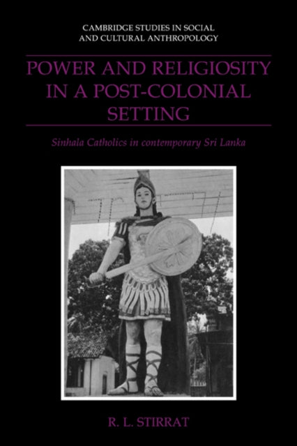 Book cover of: Power and Religiosity in a Post-Colonial Setting. By: R. L. Stirrat