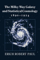 Book cover of: Milky Way Galaxy and Statistical Cosmology, 1890–1924. By: Erich Robert Paul