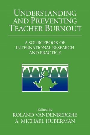 Understanding and Preventing Teacher Burnout