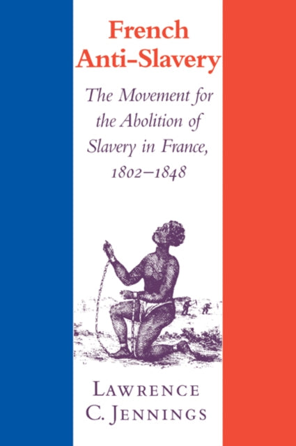 Book cover of: French Anti-Slavery. By: Lawrence C. Jennings