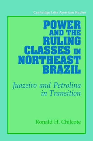 Power and the Ruling Classes in Northeast Brazil