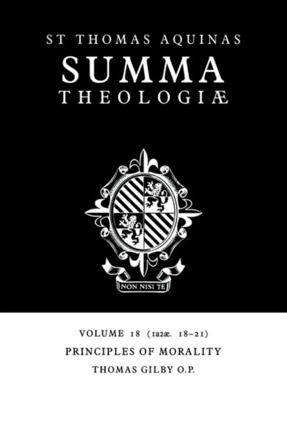 Summa Theologiae: Volume 18, Principles of Morality