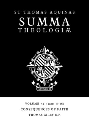 Summa Theologiae: Volume 32, Consequences of Faith