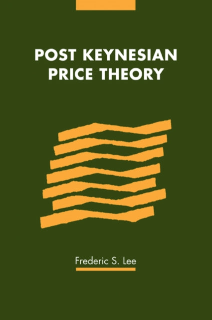 Book cover of: Post Keynesian Price Theory. By: Frederic S. Lee