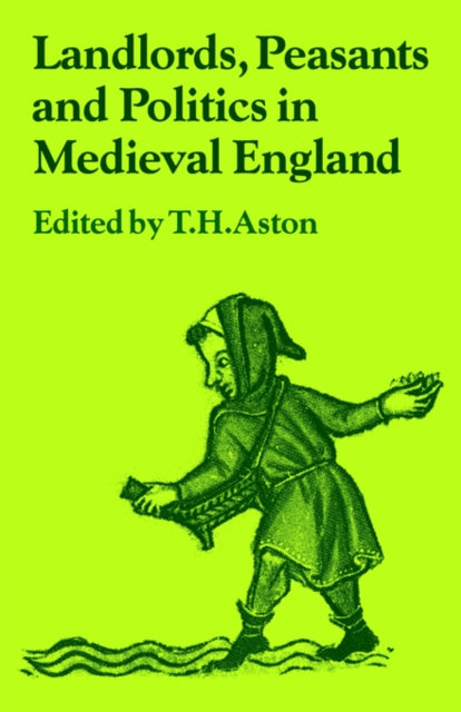 Book cover of: Landlords, Peasants and Politics in Medieval England. By: T. H. Aston