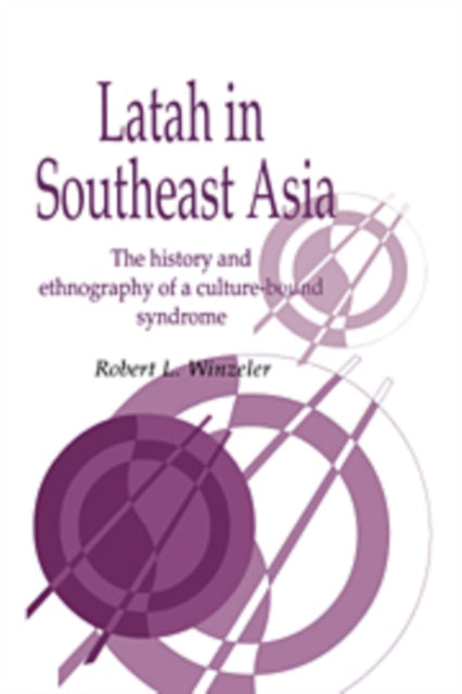Book cover of: Latah in South-East Asia. By: Robert L. Winzeler