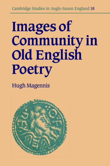 Book cover of: Images of Community in Old English Poetry. By: Hugh Magennis