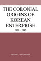 Book cover of: Colonial Origins of Korean Enterprise. By: Dennis L. McNamara