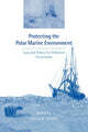Book cover of: Protecting the Polar Marine Environment. By: Davor Vidas