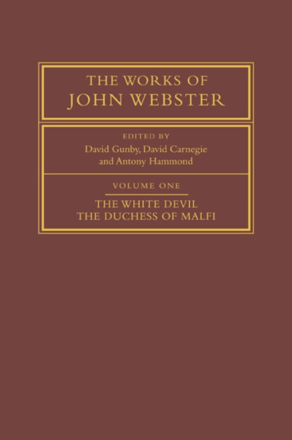 Book cover of: Works of John Webster: Volume 1, The White Devil; The Duchess of Malfi. By: John Webster