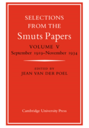 Selections from the Smuts Papers: Volume 5, September 1919-November 1934
