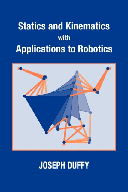 Book cover of: Statics and Kinematics with Applications to Robotics. By: Joseph Duffy