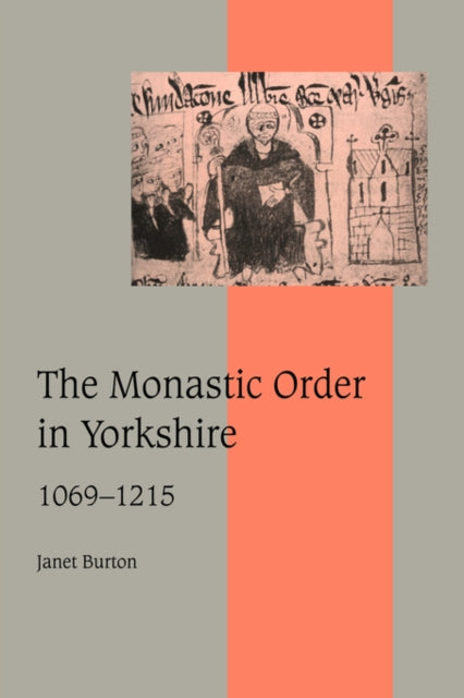 Book cover of: Monastic Order in Yorkshire, 1069–1215. By: Janet Burton