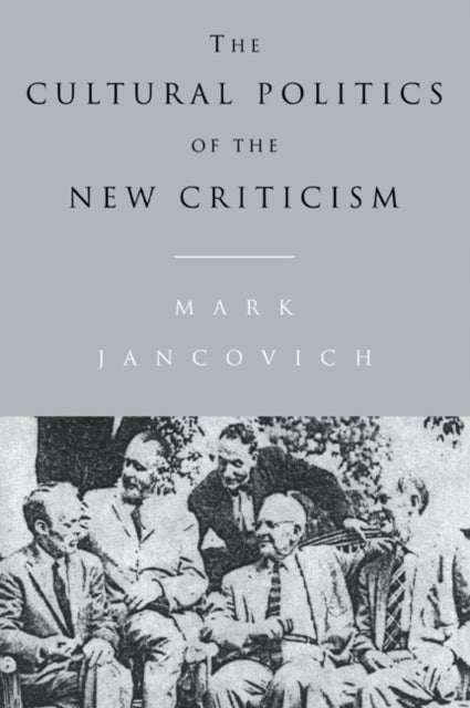 Book cover of: Cultural Politics of the New Criticism. By: Mark Jancovich