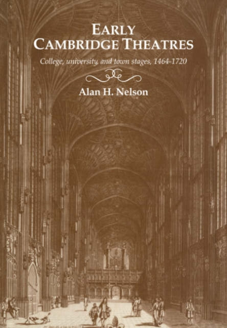 Book cover of: Early Cambridge Theatres. By: Alan H. Nelson