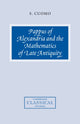 Book cover of: Pappus of Alexandria and the Mathematics of Late Antiquity. By: Serafina Cuomo