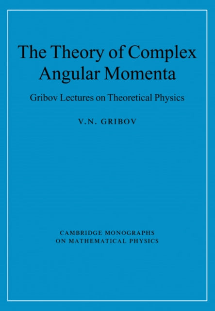 Book cover of: Theory of Complex Angular Momenta. By: V. N. Gribov