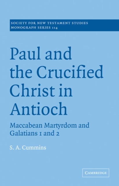 Book cover of: Paul and the Crucified Christ in Antioch. By: Stephen Anthony Cummins