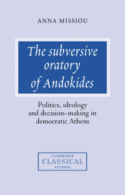 Book cover of: Subversive Oratory of Andokides. By: Anna Missiou