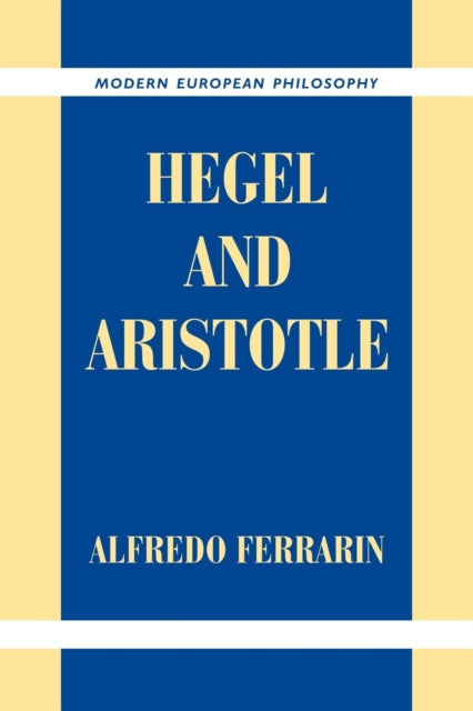 Book cover of: Hegel and Aristotle. By: Alfredo Ferrarin