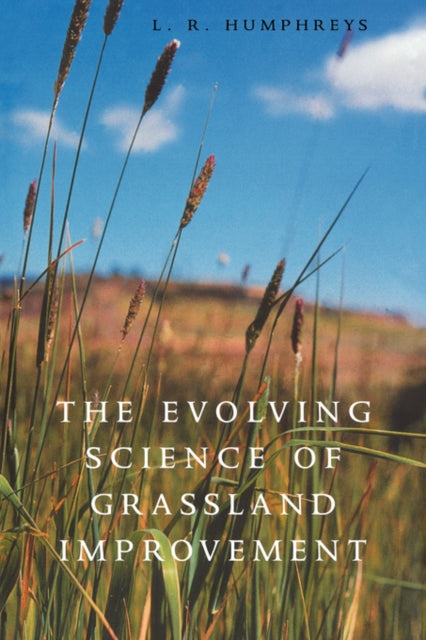 Book cover of: Evolving Science of Grassland Improvement. By: L. R. Humphreys