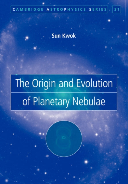 Book cover of: Origin and Evolution of Planetary Nebulae. By: Sun Kwok