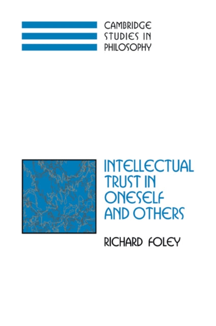 Book cover of: Intellectual Trust in Oneself and Others. By: Richard Foley