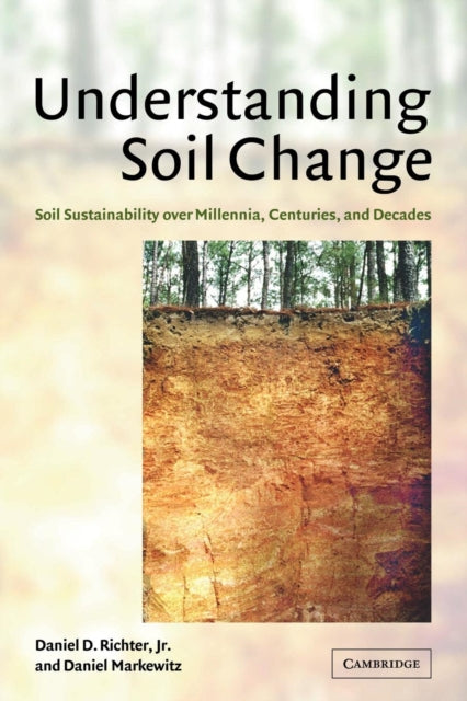 Book cover of: Understanding Soil Change. By: Jr, Daniel D. Richter