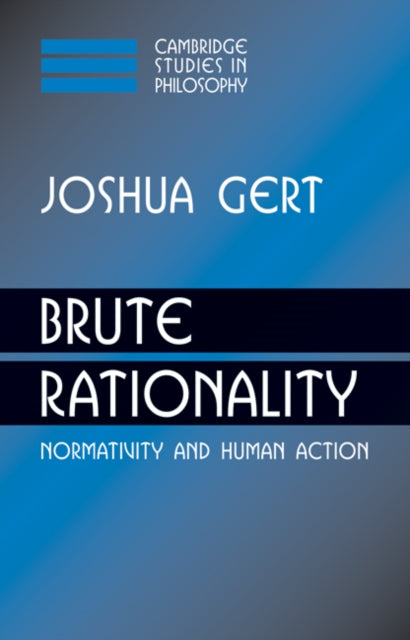 Book cover of: Brute Rationality. By: Joshua Gert