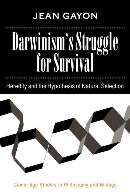 Book cover of: Darwinism's Struggle for Survival. By: Jean Gayon