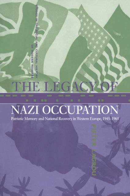 Book cover of: Legacy of Nazi Occupation. By: Pieter Lagrou