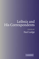Book cover of: Leibniz and his Correspondents. By: Paul Lodge