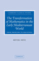 Book cover of: Transformation of Mathematics in the Early Mediterranean World. By: Reviel Netz