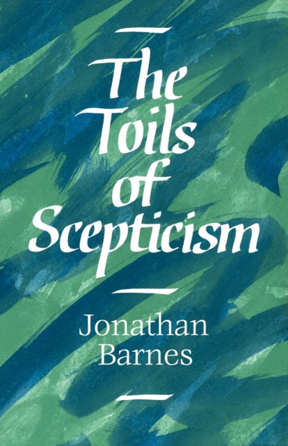 Book cover of: Toils of Scepticism. By: Jonathan Barnes