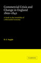 Book cover of: Commercial Crisis and Change in England 1600-1642. By: B. E. Supple