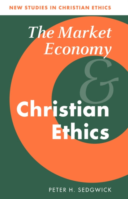 Book cover of: Market Economy and Christian Ethics. By: Peter H. Sedgwick