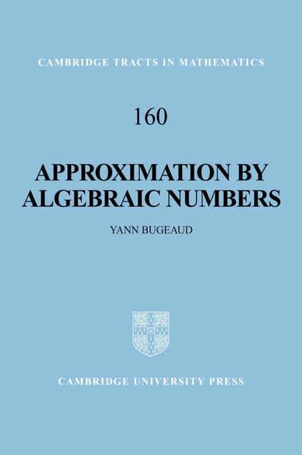 Book cover of: Approximation by Algebraic Numbers. By: Yann Bugeaud