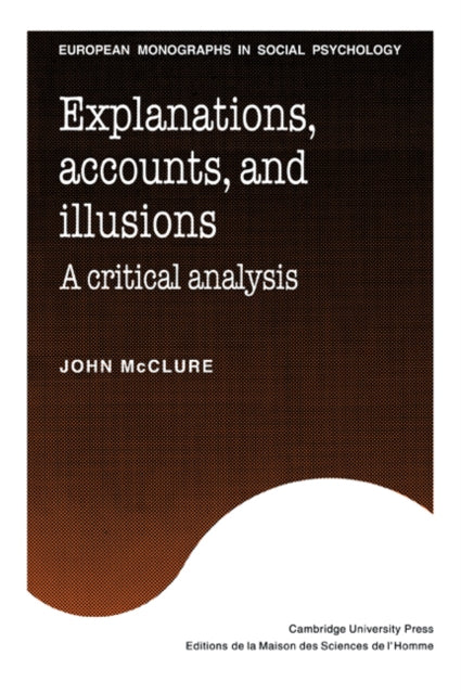 Book cover of: Explanations, Accounts, and Illusions. By: John McClure