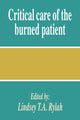 Book cover of: Critical Care of the Burned Patient. By: Lindsey T. A. Rylah