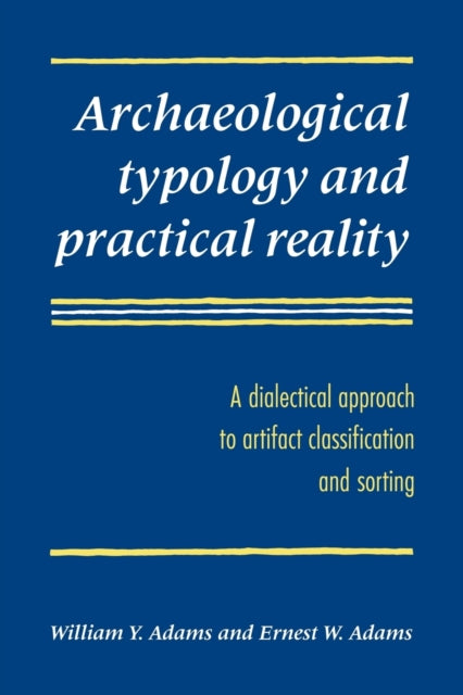 Book cover of: Archaeological Typology and Practical Reality. By: William Y. Adams