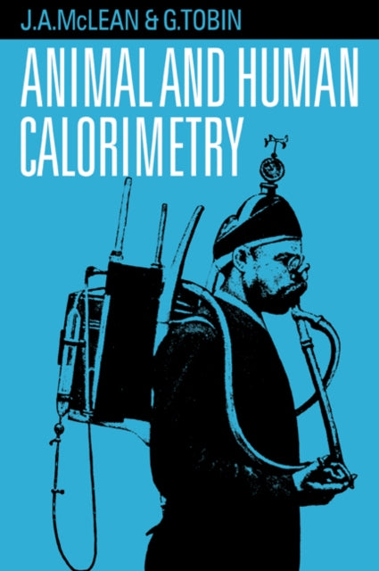 Book cover of: Animal and Human Calorimetry. By: McLean, J. A.