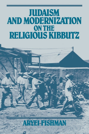 Judaism and Modernization on the Religious Kibbutz