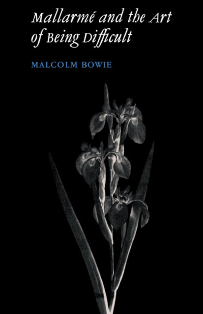 Book cover of: Mallarme and the Art of Being Difficult. By: Malcolm Bowie