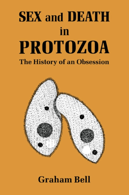 Book cover of: Sex and Death in Protozoa. By: Graham Bell