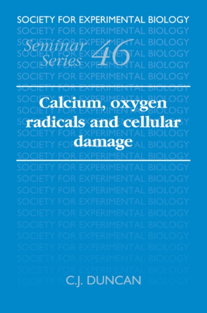 Book cover of: Calcium, Oxygen Radicals and Cellular Damage. By: C. J. Duncan