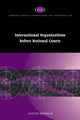 Book cover of: International Organizations before National Courts. By: August Reinisch