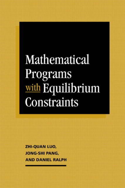 Book cover of: Mathematical Programs with Equilibrium Constraints. By: Zhi-Quan Luo