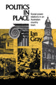 Book cover of: Politics in Place. By: Gray, Ian